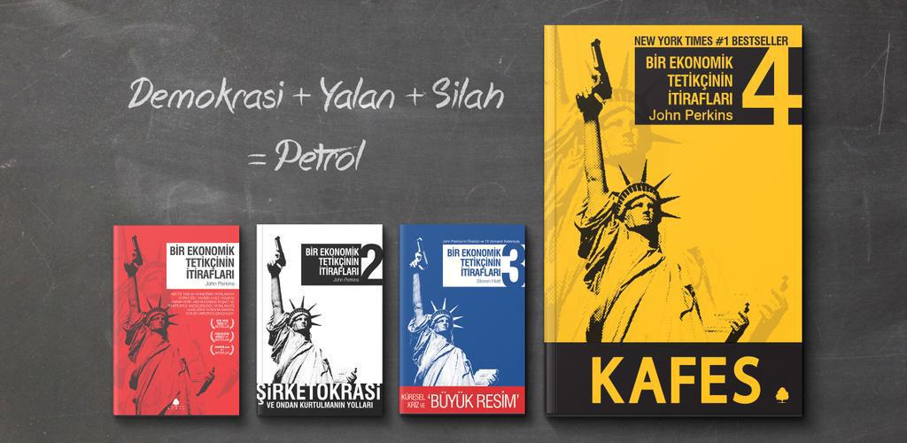John Perkins'in Bir Ekonomik Tetikçinin İtirafları serisinden dört kitabın kapakları ve Demokrasi + Yalan + Silah = Petrol yazısı