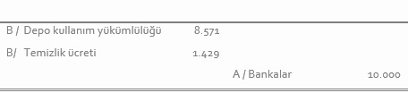 Muhasebe kaydı: Borç Depo kullanım yükümlülüğü 8.571 ve Temizlik ücreti 1.429; Alacak Bankalar 10.000