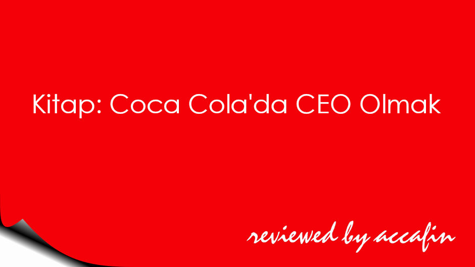 Kitap İncelemesi: Coca Cola'da CEO Olmak