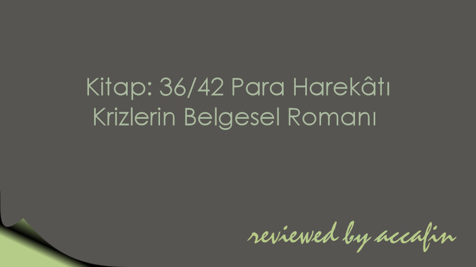 Kitap İncelemesi: 36/42 Para Harekatı ~ Krizlerin Belgesel Romanı