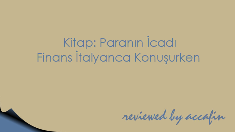 Kitap İncelemesi: Paranın İcadı ~ Finans İtalyanca Konuşurken